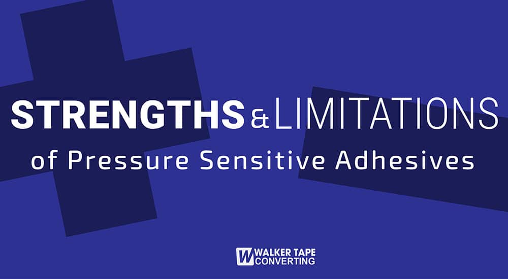 Types of PressureSensitive Adhesives Walker Tape Converting