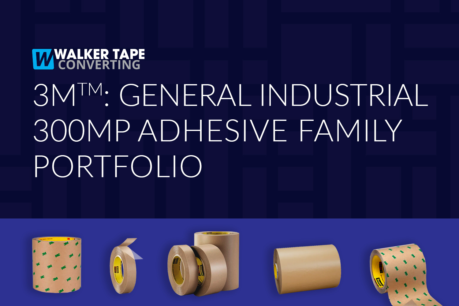 3M™ General Industrial 300MP Adhesive Family Portfolio Walker Tape