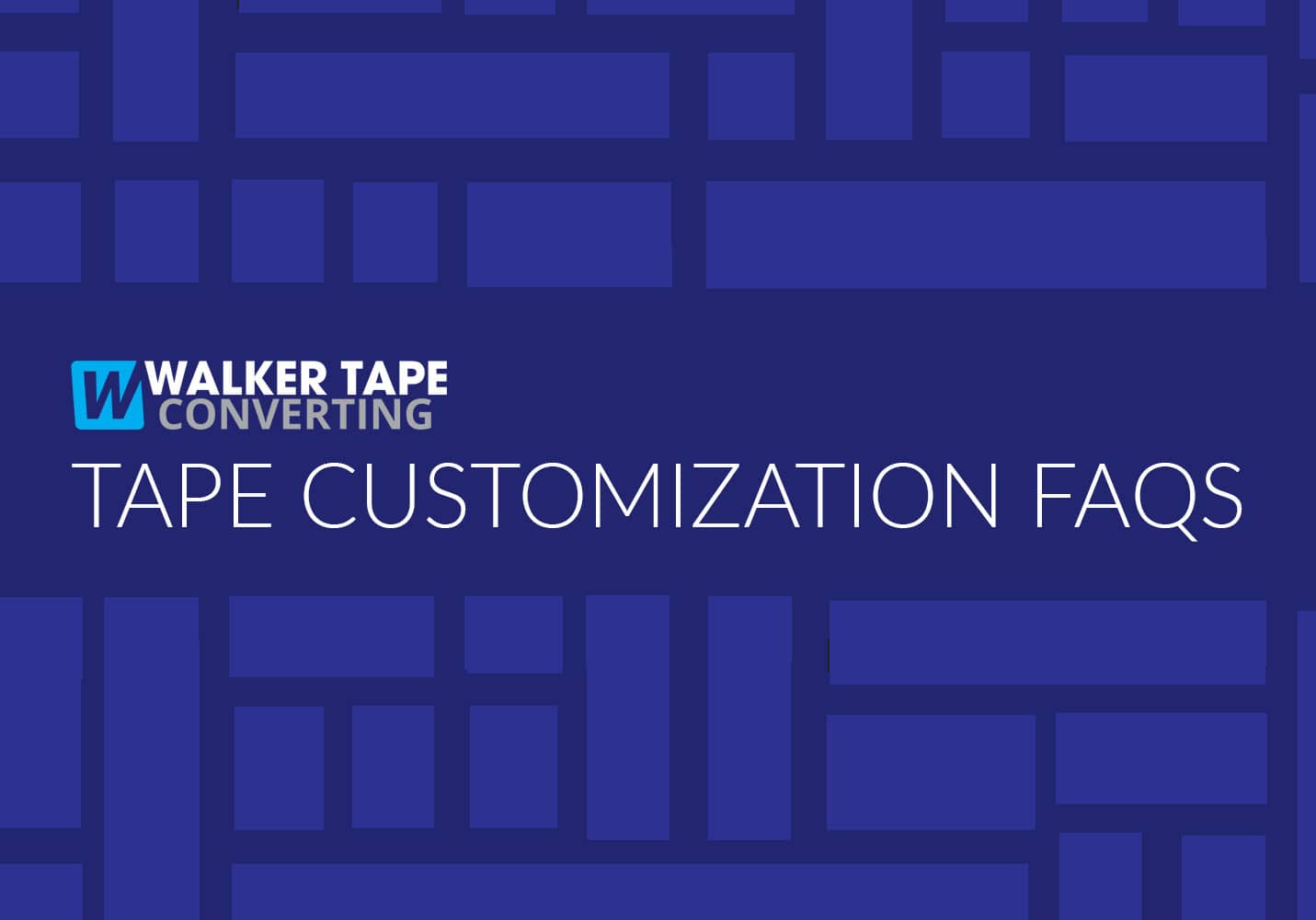 Tape Customization FAQs Walker Tape Converting